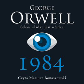 Audiobook 1984  - autor George Orwell   - czyta Mariusz Bonaszewski