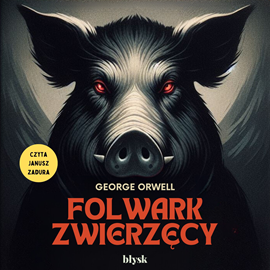 Audiobook Folwark zwierzęcy  - autor George Orwell   - czyta Janusz Zadura