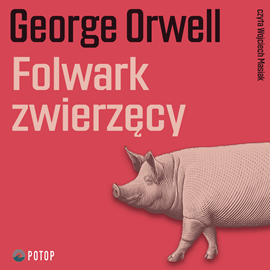 Audiobook Folwark zwierzęcy  - autor George Orwell   - czyta Wojciech Masiak
