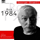 Audiobook Rok 1984.  - autor George Orwell   - czyta Jacek Brzostyński