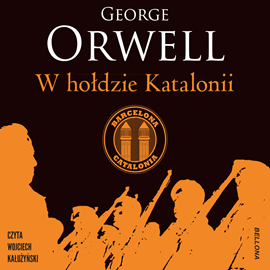 Audiobook W hołdzie Katalonii  - autor George Orwell   - czyta Wojciech Kałużyński