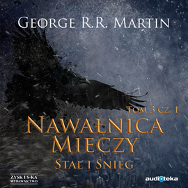 Audiobook Nawałnica mieczy. Stal i śnieg  - autor George R.R. Martin   - czyta Krzysztof Banaszyk