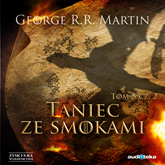 Audiobook Taniec ze smokami cz. 2  - autor George R.R. Martin   - czyta Krzysztof Banaszyk