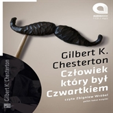 Audiobook Człowiek, który był czwartkiem  - autor Gilbert K.Chesterton   - czyta Zbigniew Wróbel