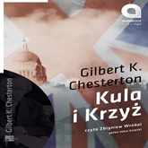 Audiobook Kula i krzyż  - autor Gilbert K.Chesterton   - czyta Zbigniew Wróbel
