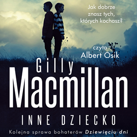 Audiobook Inne dziecko  - autor Gillian Macmillan   - czyta Albert Osik