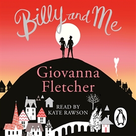 Audiobook Billy and Me  - autor Giovanna Fletcher   - czyta Kate Rawson