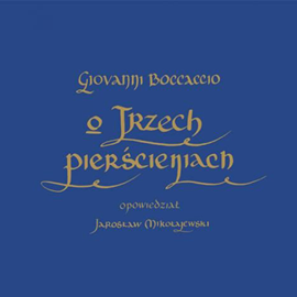 Audiobook O trzech pierścieniach  - autor Giovanni Boccaccio   - czyta Jarosław Mikołajewski