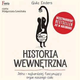 Audiobook Historia wewnętrzna. Jelito - najbardziej fascynujący organ naszego ciała  - autor Giulia Enders   - czyta Małgorzata Lewińska