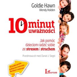 Audiobook 10 minut uważności  - autor Goldie Hawn   - czyta Jolanta Jackowska