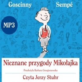 Audiobook Nieznane przygody Mikołajka  - autor René Goscinny;Jean-Jacques Sempé   - czyta Jerzy Stuhr