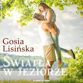 Audiobook Światła w jeziorze  - autor Małgorzata Lisińska   - czyta Agnieszka Grankowska