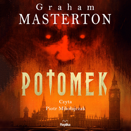 Audiobook Potomek  - autor Graham Masterton   - czyta Piotr Mikołajczak