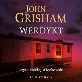Audiobook Werdykt  - autor John Grisham   - czyta Maciej Więckowski