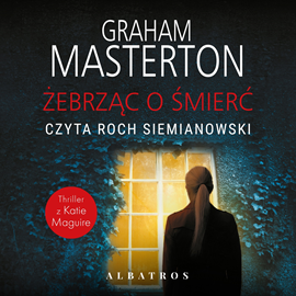 Audiobook Żebrząc o śmierć  - autor Graham Masterton   - czyta Roch Siemianowski