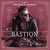 Audiobook Bastion  - autor Grażyna A. Adamska   - czyta zespół aktorów