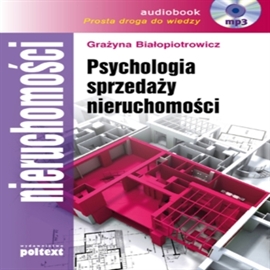 Audiobook Psychologia sprzedaży nieruchomości  - autor Grażyna Białopiotrowicz   - czyta Agnieszka Greinert