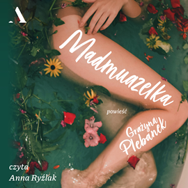 Audiobook Madmuazelka  - autor Grażyna Plebanek   - czyta Anna Ryźlak