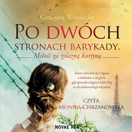 Audiobook Po dwóch stronach barykady  - autor Grażyna Wosińska   - czyta Monika Chrzanowska