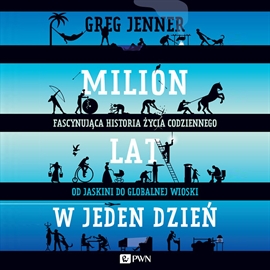 Audiobook Milion lat w jeden dzień  - autor Greg Jenner   - czyta Krzysztof Plewako-Szczerbiński
