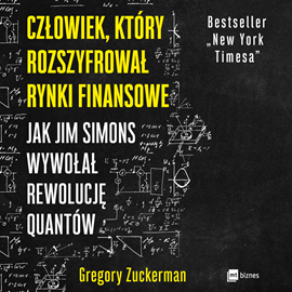 Audiobook Człowiek, który rozszyfrował rynki finansowe  - autor Gregory Zuckerman   - czyta Robert Michalak