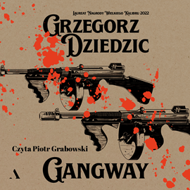 Audiobook Gangway  - autor Grzegorz Dziedzic   - czyta Piotr Grabowski