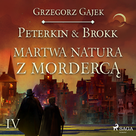 Audiobook Peterkin & Brokk 4: Martwa natura z mordercą  - autor Grzegorz Gajek   - czyta Wojciech Masiak