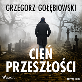 Audiobook Cień przeszłości  - autor Grzegorz Gołębiowski   - czyta Tomasz Urbański