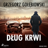 Audiobook Dług krwi  - autor Grzegorz Gołębiowski   - czyta Tomasz Urbański