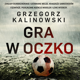Audiobook Gra w oczko  - autor Grzegorz Kalinowski   - czyta Krzysztof Gosztyła