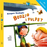 Audiobook Bodzio i Pulpet  - autor Grzegorz Kasdepke   - czyta Jarosław Boberek