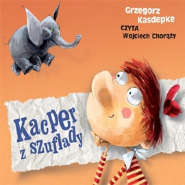 Audiobook Kacper z szuflady  - autor Grzegorz Kasdepke   - czyta Wojciech Chorąży
