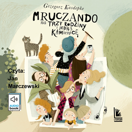Audiobook Mruczando na trzy rodziny i jedną kamienicę  - autor Grzegorz Kasdepke   - czyta Jan Marczewski
