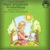 Audiobook Nasz przyjaciel Prometeusz (Mity greckie dla dzieci cz. 1)  - autor Grzegorz Kasdepke   - czyta Grażyna Barszczewska