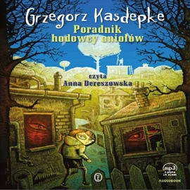 Audiobook Poradnik hodowcy aniołów  - autor Grzegorz Kasdepke   - czyta Anna Dereszowska