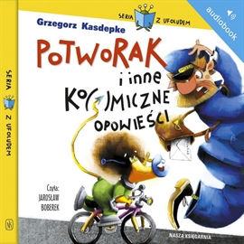 Audiobook Potworak i inne ko(s)miczne opowieści  - autor Grzegorz Kasdepke   - czyta Jarosław Boberek