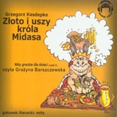 Złoto i uszy króla Midasa (Mity greckie dla dzieci cz. 2)
