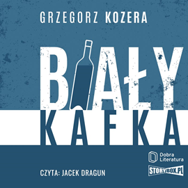 Audiobook Biały Kafka  - autor Grzegorz Kozera   - czyta Jacek Dragun