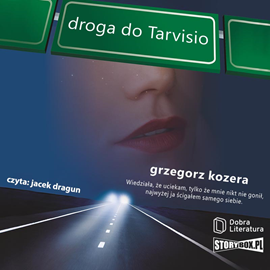 Audiobook Droga do Tarvisio  - autor Grzegorz Kozera   - czyta Jacek Dragun