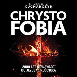Audiobook Chrystofobia  - autor Grzegorz Kucharczyk   - czyta Igor Nadolski