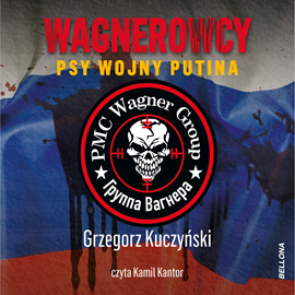 Grzegorz Kuczyński - Wagnerowcy. Psy wojny Putina (2023)