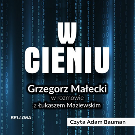 Audiobook W cieniu. Kulisy wywiadu III RP  - autor Grzegorz Małecki;Łukasz Maziewski   - czyta Adam Bauman
