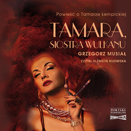Audiobook Tamara, siostra wulkanu  - autor Grzegorz Musiał   - czyta Elżbieta Kijowska