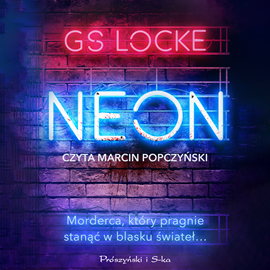Audiobook Neon  - autor G.S. Locke   - czyta Marcin Popczyński