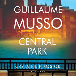 Audiobook Central Park  - autor Guillaume Musso   - czyta Filip Kosior