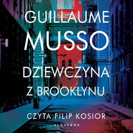 Audiobook Dziewczyna z Brooklynu  - autor Guillaume Musso   - czyta Filip Kosior