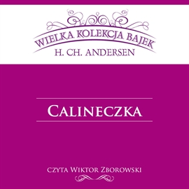 Audiobook Calineczka  - autor Hans Christian Andersen   - czyta Wiktor Zborowski