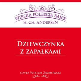 Audiobook Dziewczynka z zapałkami  - autor Hans Christian Andersen   - czyta Wiktor Zborowski