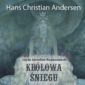 Audiobook Królowa śniegu  - autor Hans Christian Andersen   - czyta Jarosław Kopaczewski