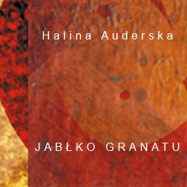 Audiobook Jabłko granatu  - autor Halina Auderska   - czyta Henryk Pijanowski